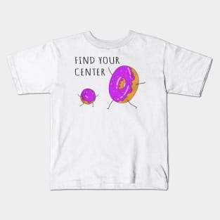 Find Your Center, Funny Donuts. Kids T-Shirt